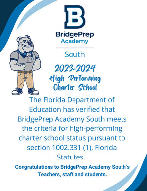 BridgePrep Families, we are proud to announce that our school has been recognized by the FLDOE as a high performing charter school.  This means BridgePrep South has met all of the requirements below: